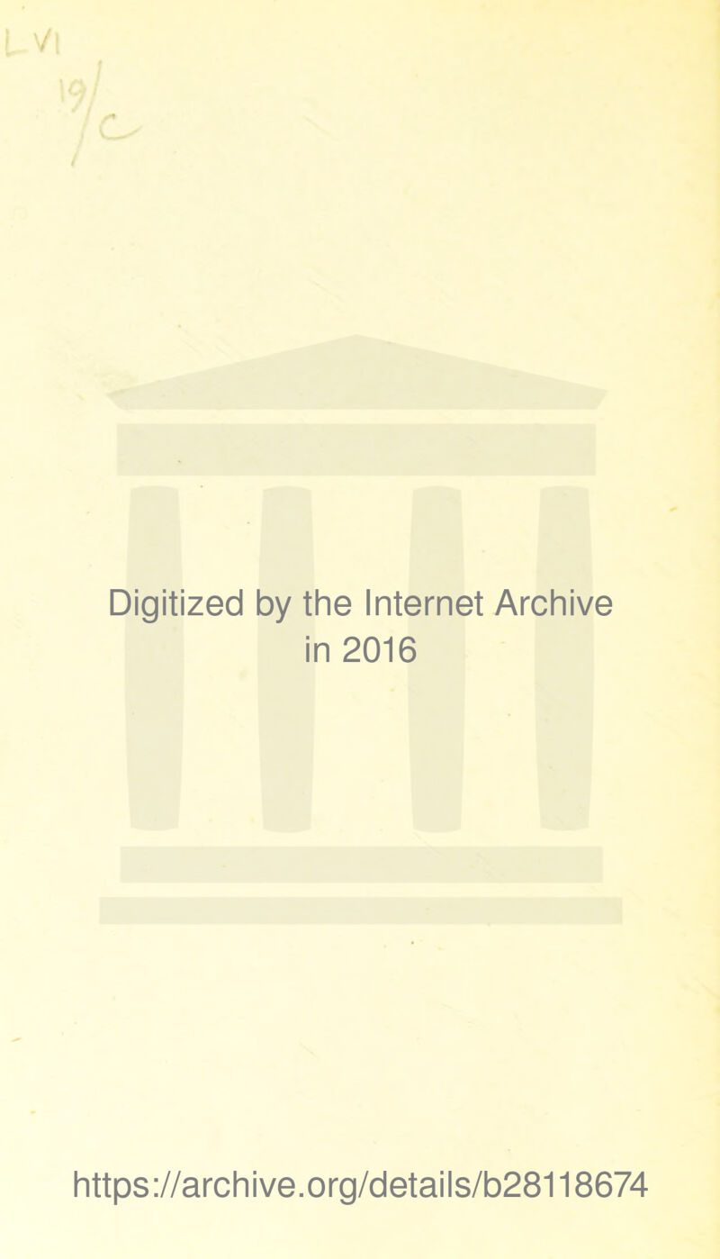 Digitized by the Internet Archive in 2016 https://archive.org/details/b28118674