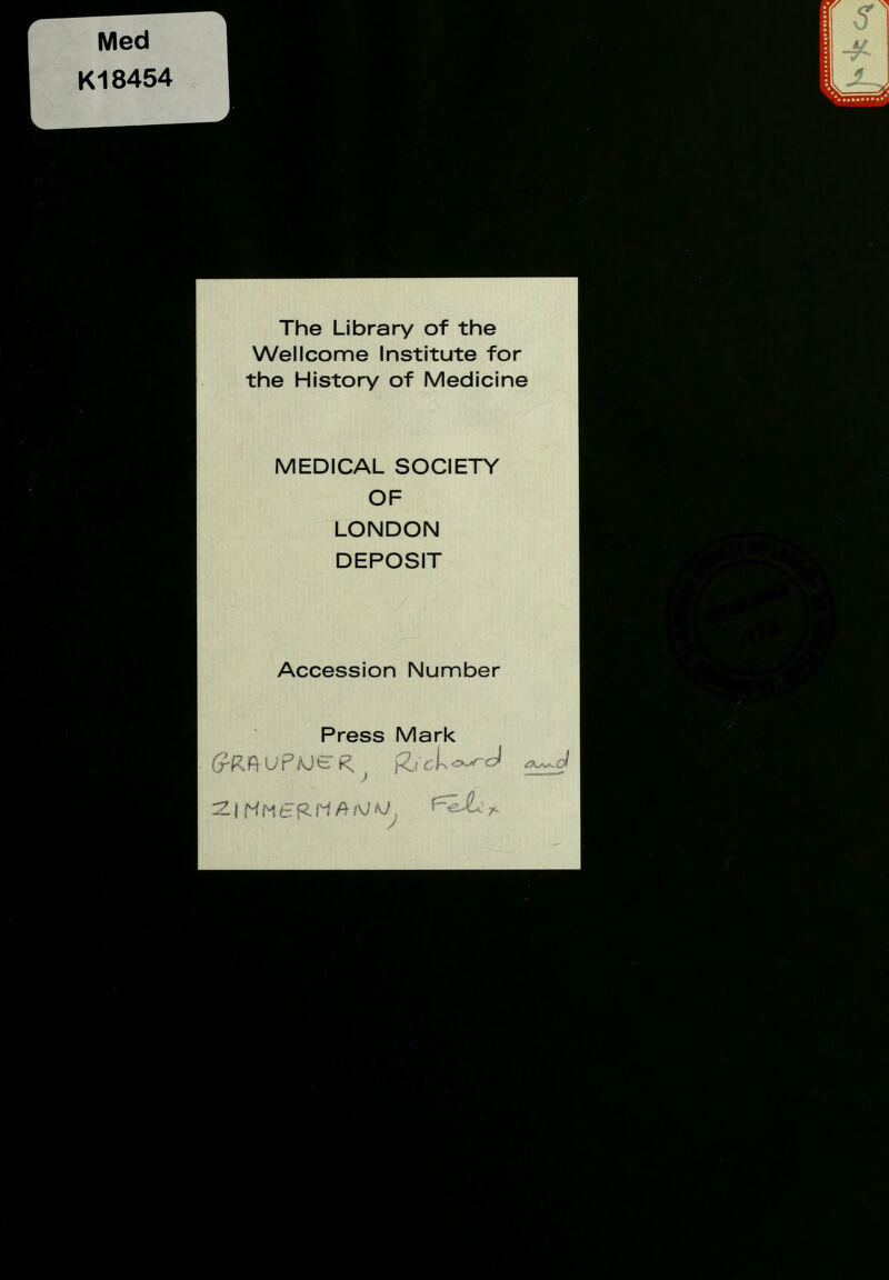 The Library of the Wellcome Institute for the History of Medicine MEDICAL SOCIETY OF LONDON DEPOSIT Accession Number Press Mark cd fZMAiVÜ, ?reJur.