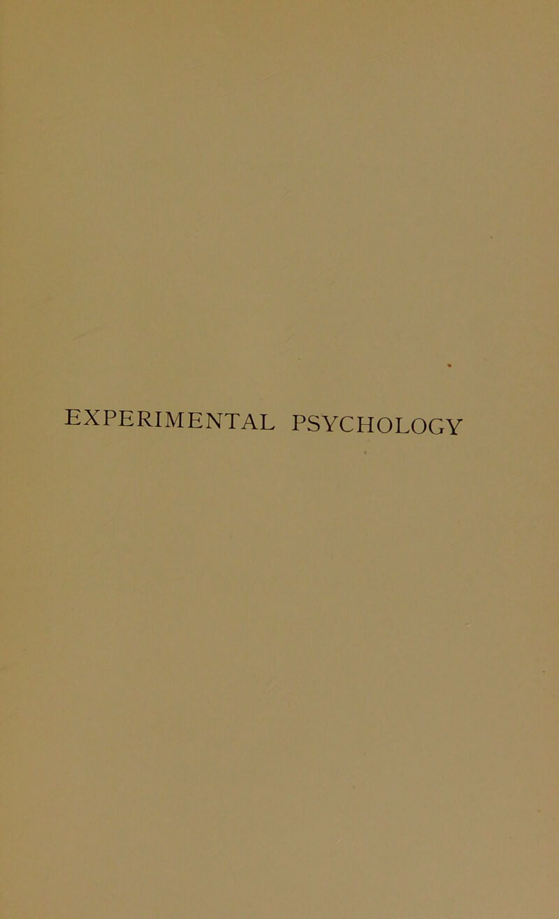 EXPERIMENTAL PSYCHOLOGY