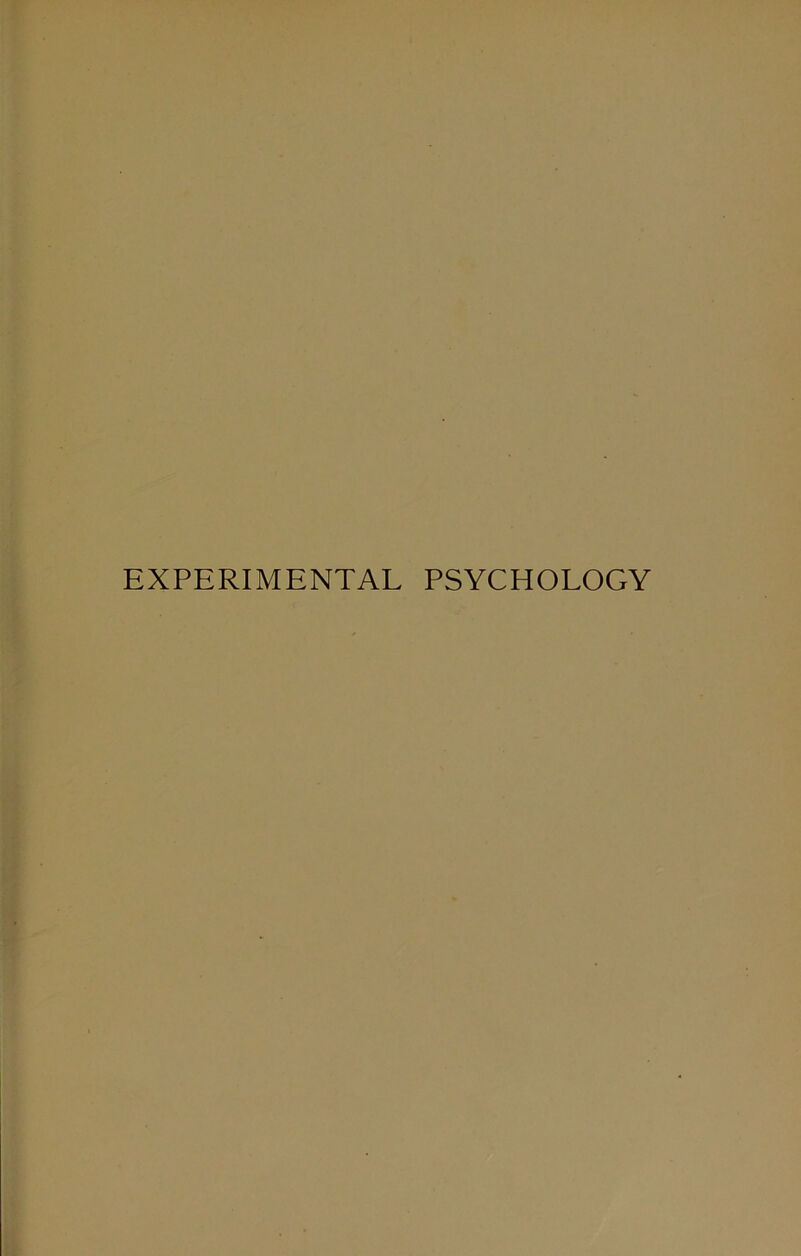 EXPERIMENTAL PSYCHOLOGY