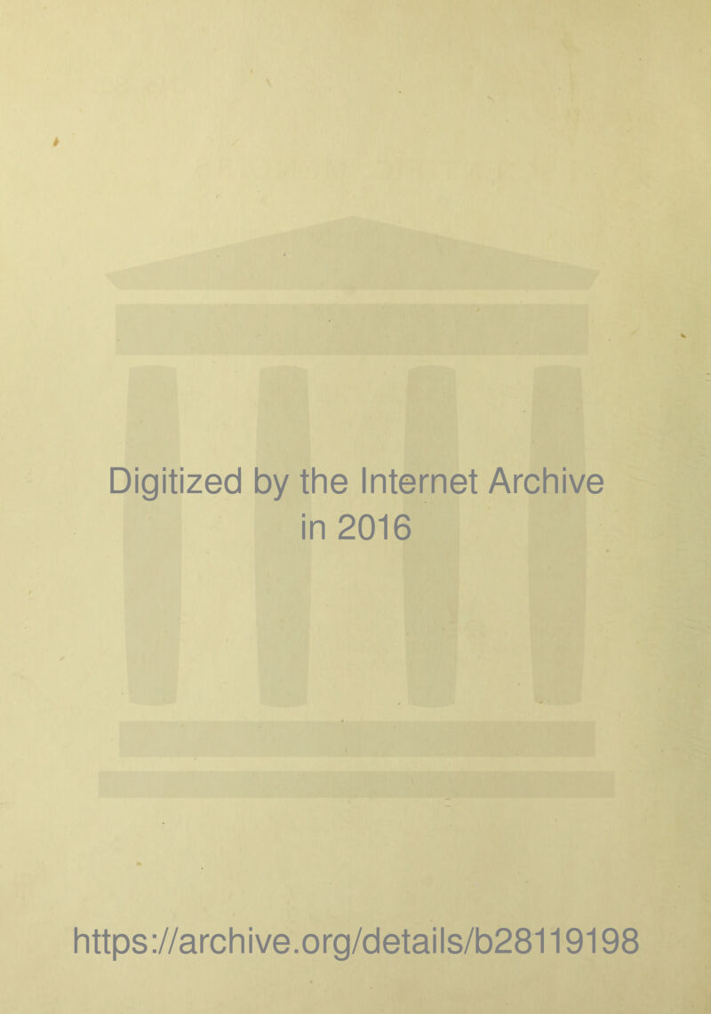 V > Digitized by the Internet Archive in 2016 ✓ https://archive.org/details/b28119198