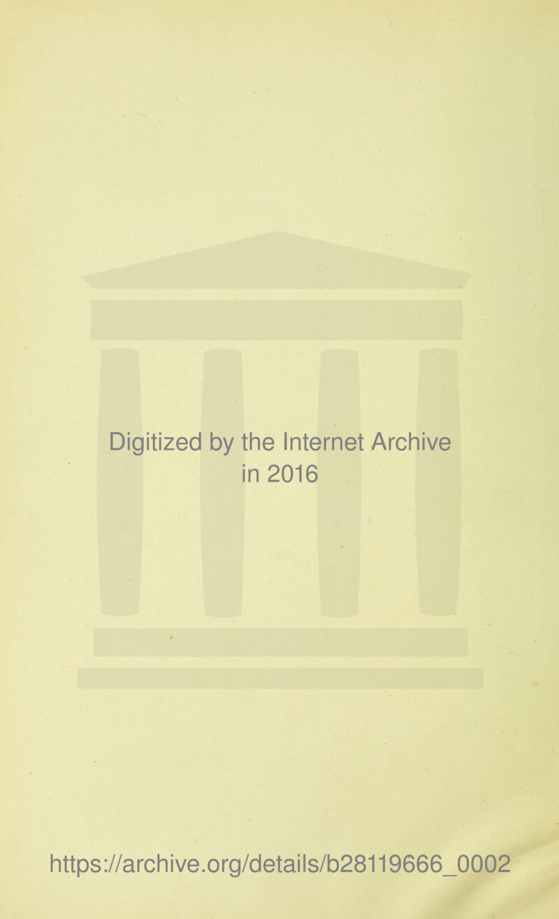 Digitized by the Internet Archive in 2016 https://archive.org/details/b28119666_0002