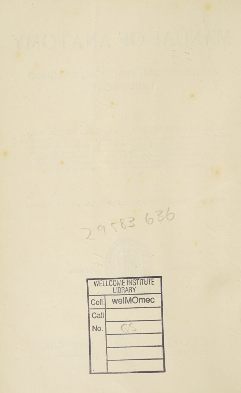 1 WELLCOME INSTORE 1 1 LIBRARY I COII. welMOmec | Call No. 4 1 rr 1 i i i