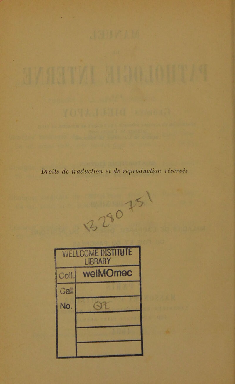 Droits de traduction et de reproduction réservés. \ r Wellcomeinsinuit LiBRARY ; Coll. welMOmec Call No.