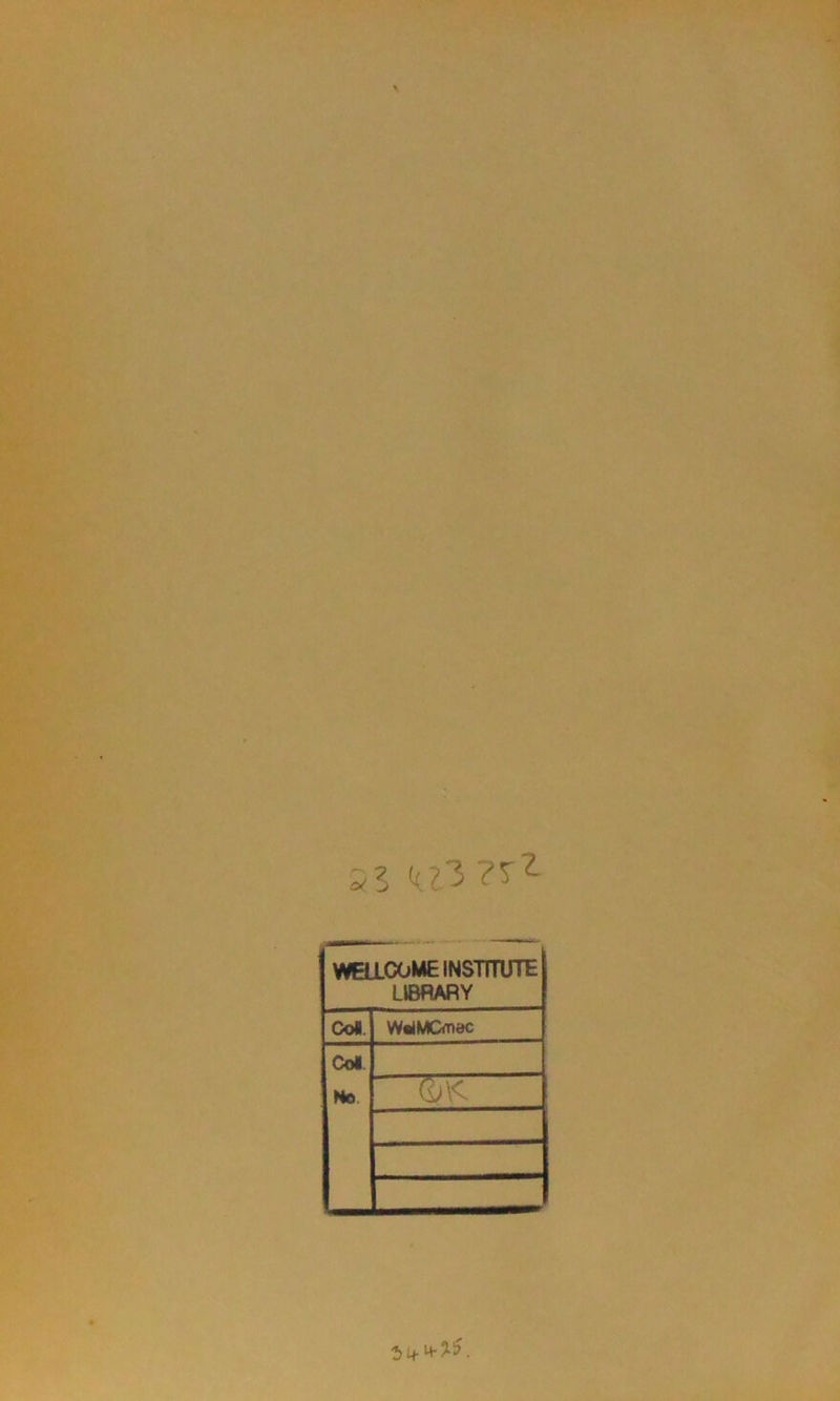 S5 WEaCOMEINSTTTirŒ LlBflARY Col. WaiMOnec Cd. Ne SJk