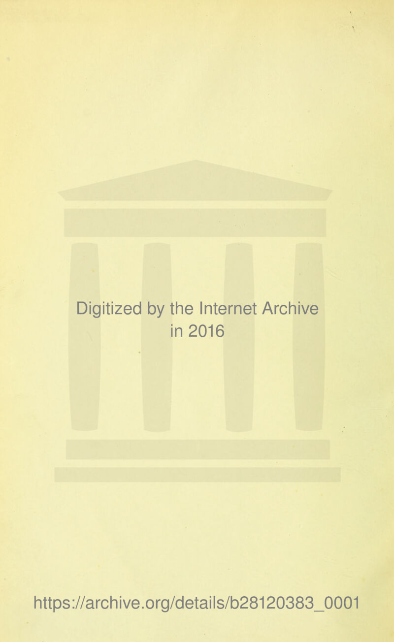 Digitized by the Internet Archive in 2016 https://archive.org/details/b28120383_0001