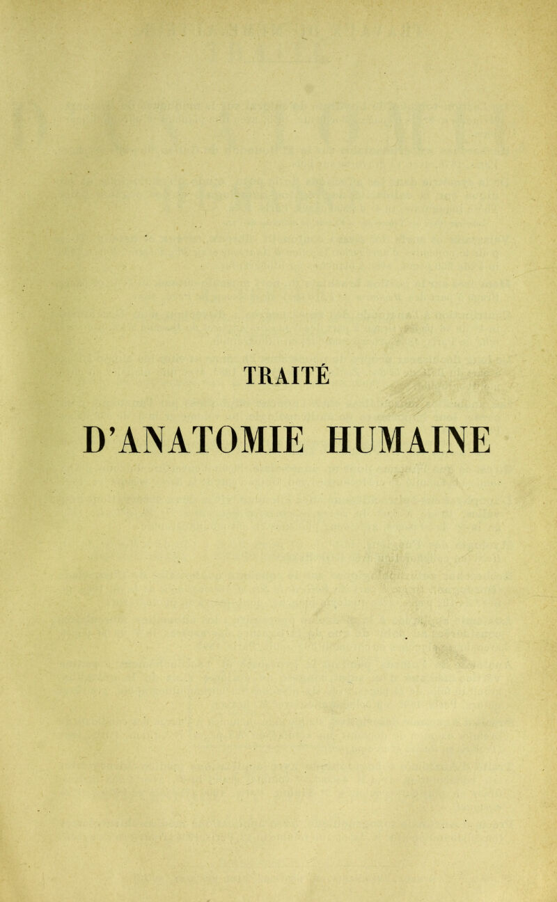 TRAITÉ D’ANATOMIE HUMAINE