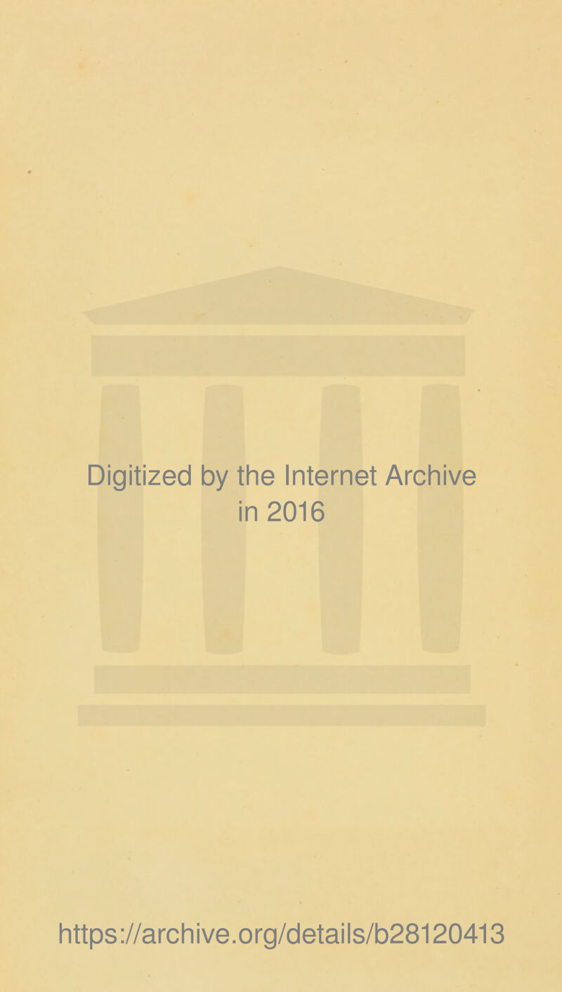 Digitized by the Internet Archive in 2016 https ://arch i ve. o rg/detai Is/b28120413