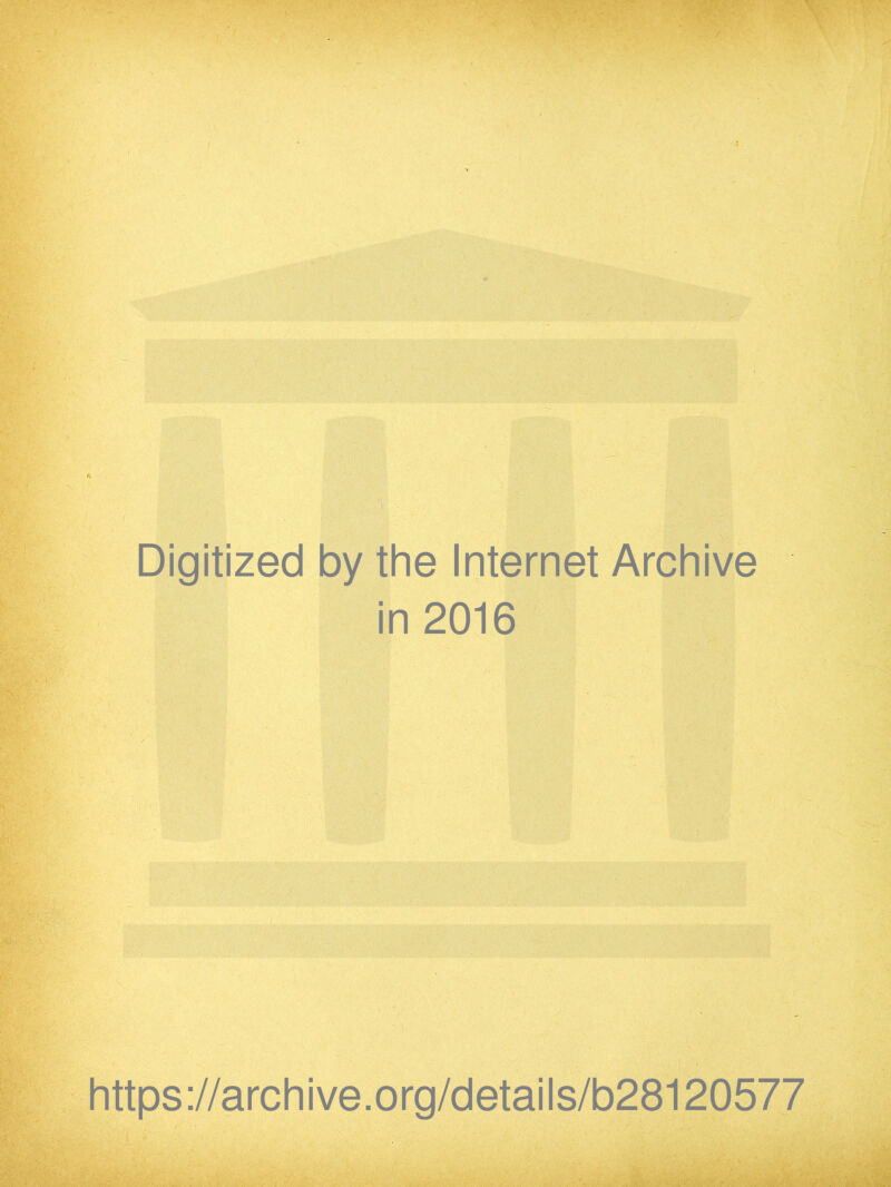 Digitized by the Internet Archive in 2016 https://archive.org/details/b28120577