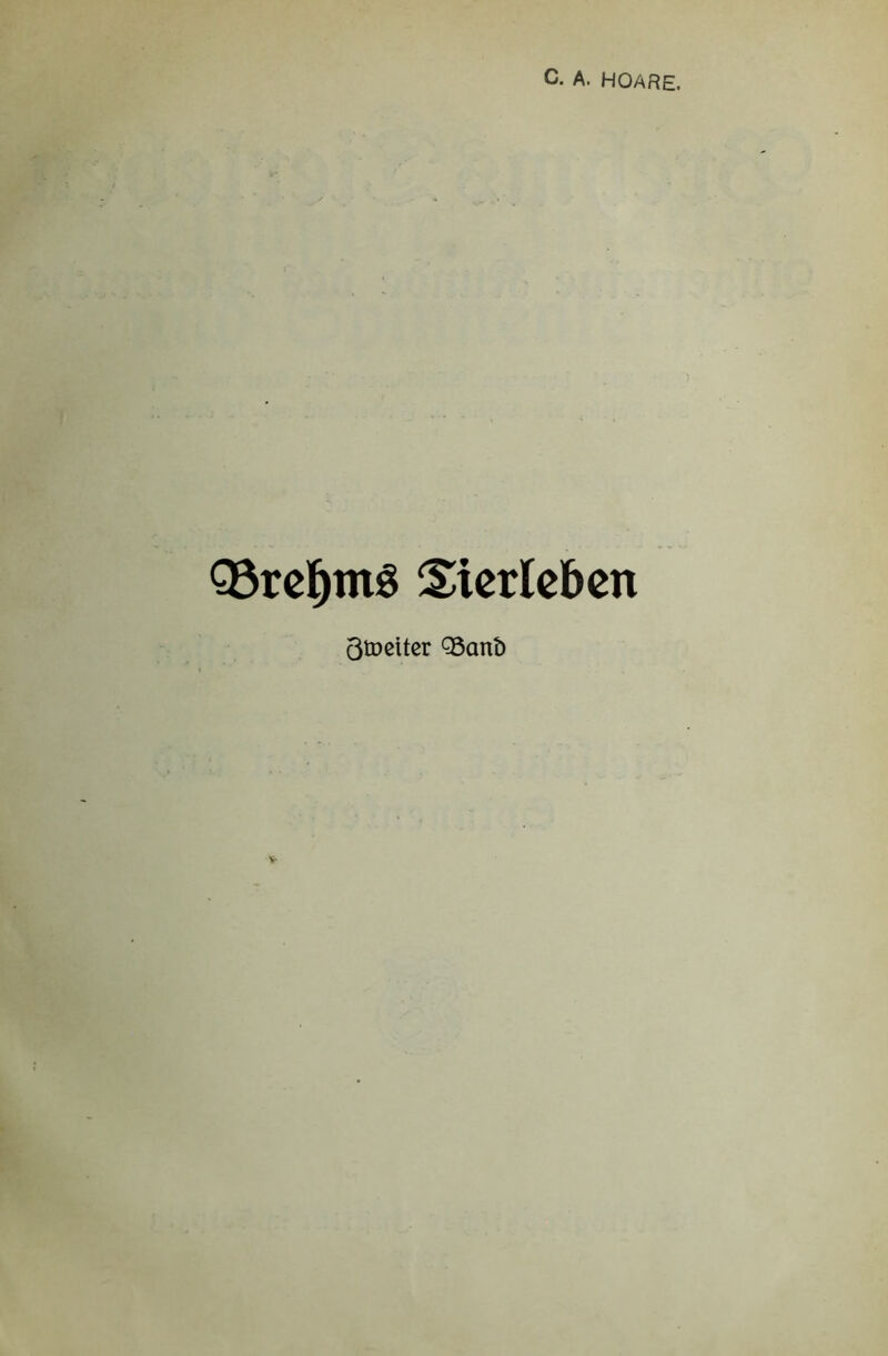 c. A. HOARE. Q3rcl^mö Sicrlc&cn ÖtDciter QSanb