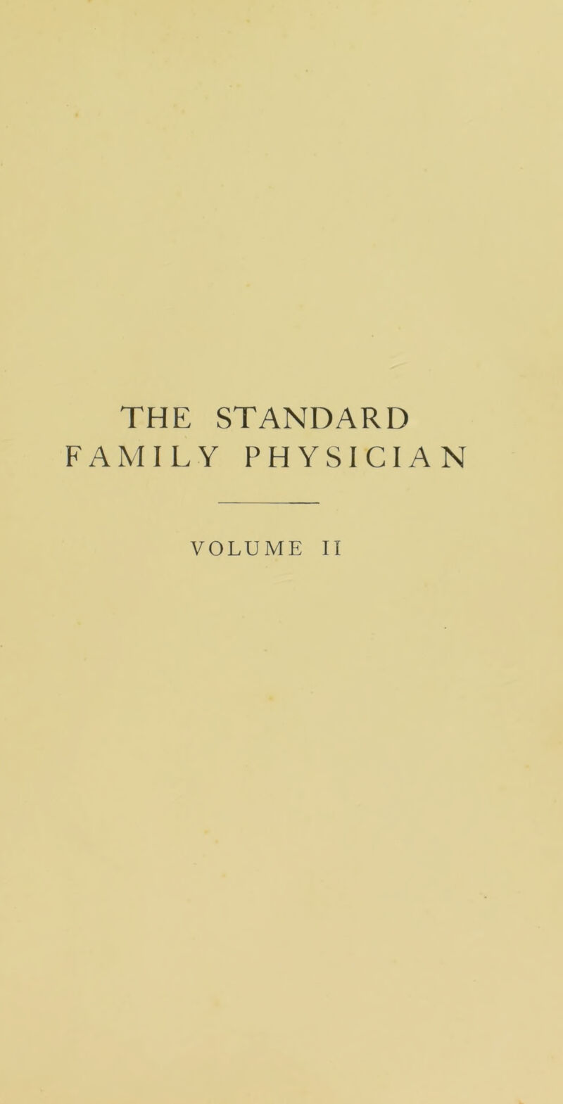 THE STANDARD FAMILY PHYSICIAN VOLUME II