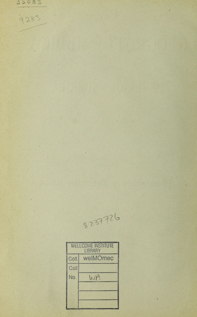 ¿¡>083, & WELLCOME INSTITUTE LIBRARY Co!l. welMOmec Cali No. W< —
