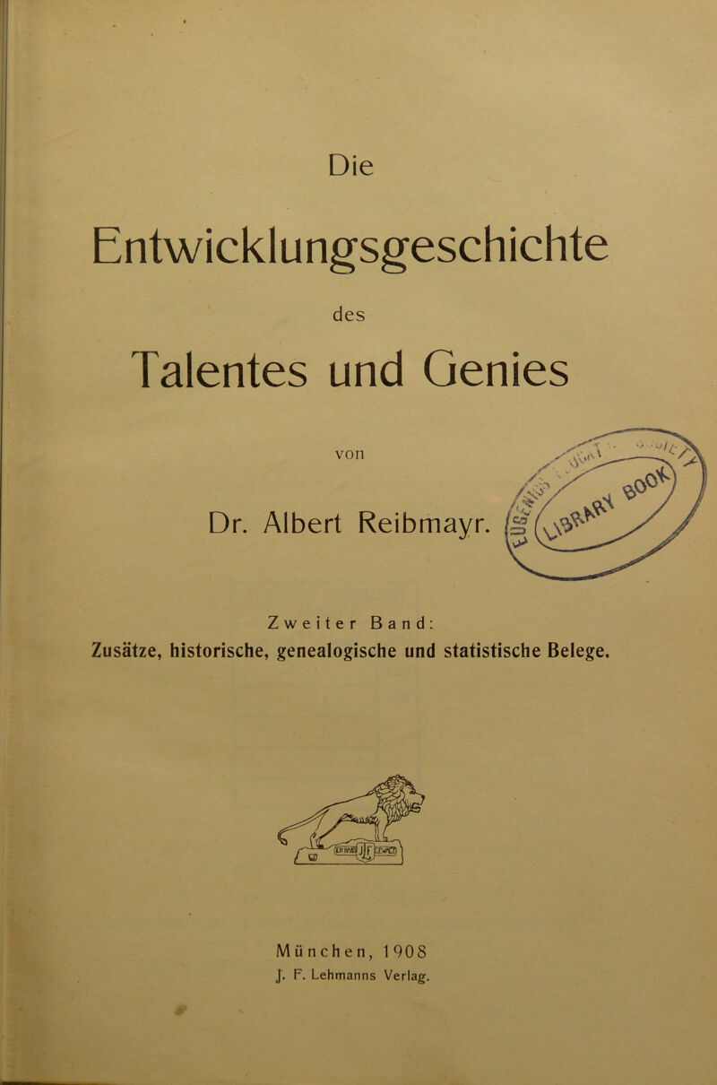 Entwicklungsgeschichte des Talentes und Genies Zweiter Band: Zusätze, historische, genealogische und statistische Belege. München, 1908 J. F. Lehmanns Verlag.