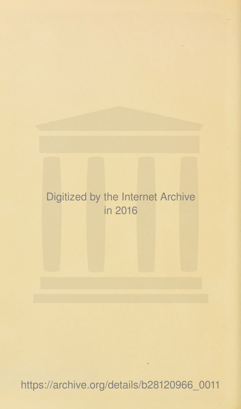 Digitized by thè Internet Archive in 2016 https://archive.org/details/b28120966_0011