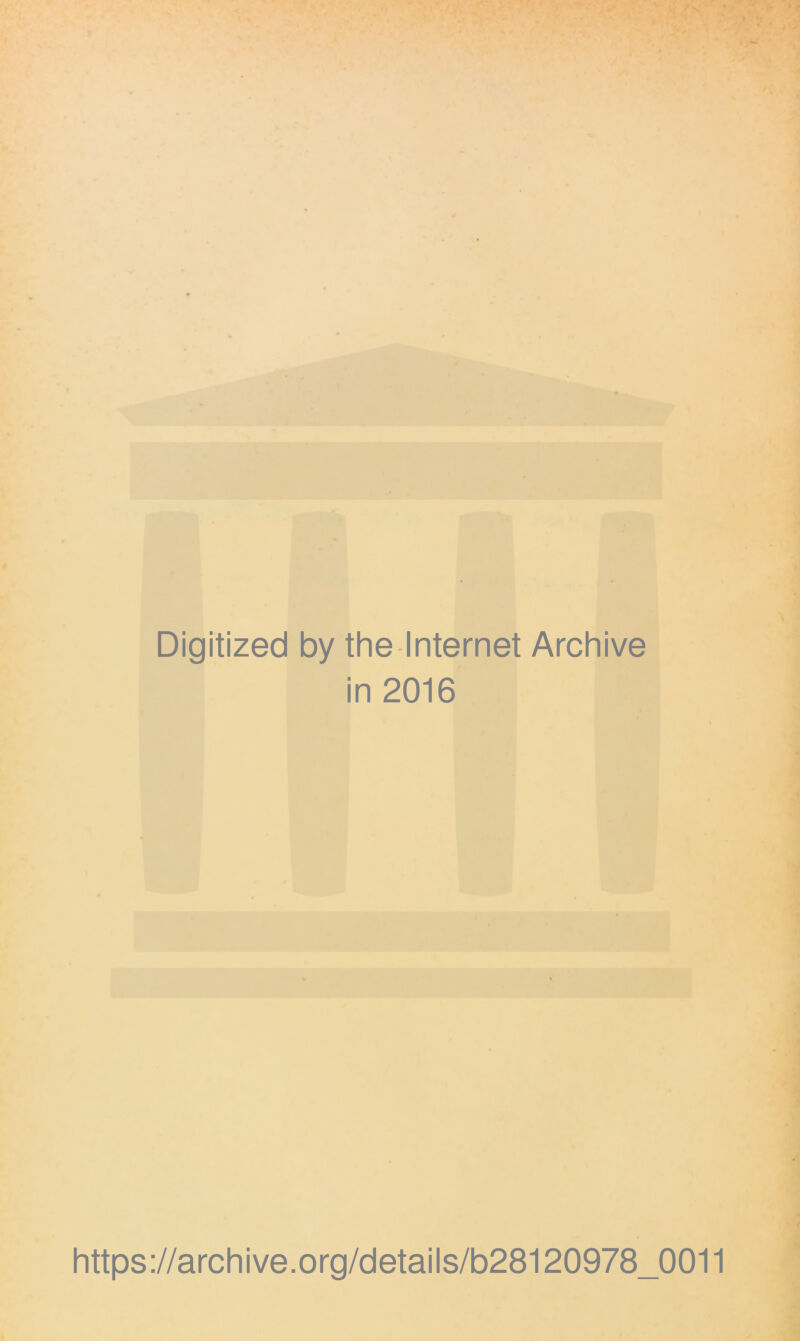 Digitized by the Internet Archive in 2016 https://archive.org/details/b28120978_0011