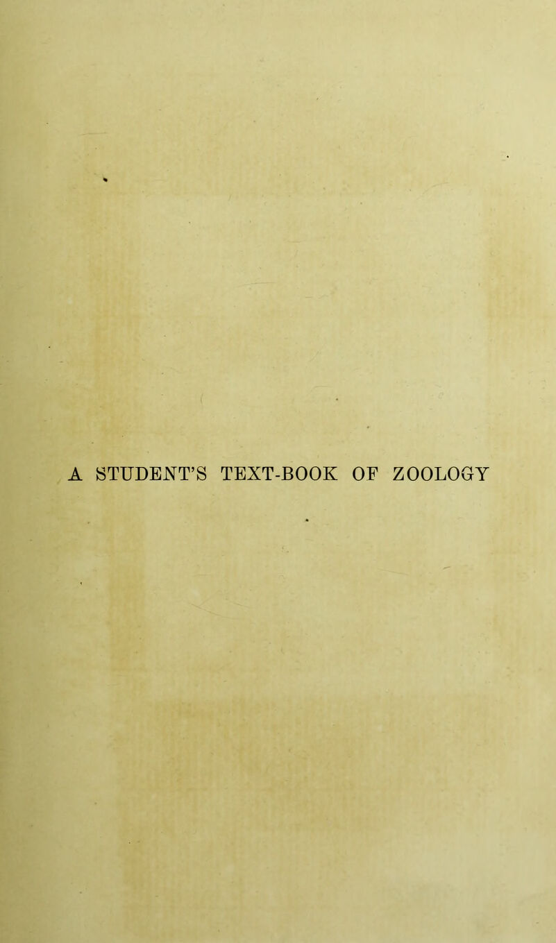 A STUDENT’S TEXT-BOOK OF ZOOLOGY