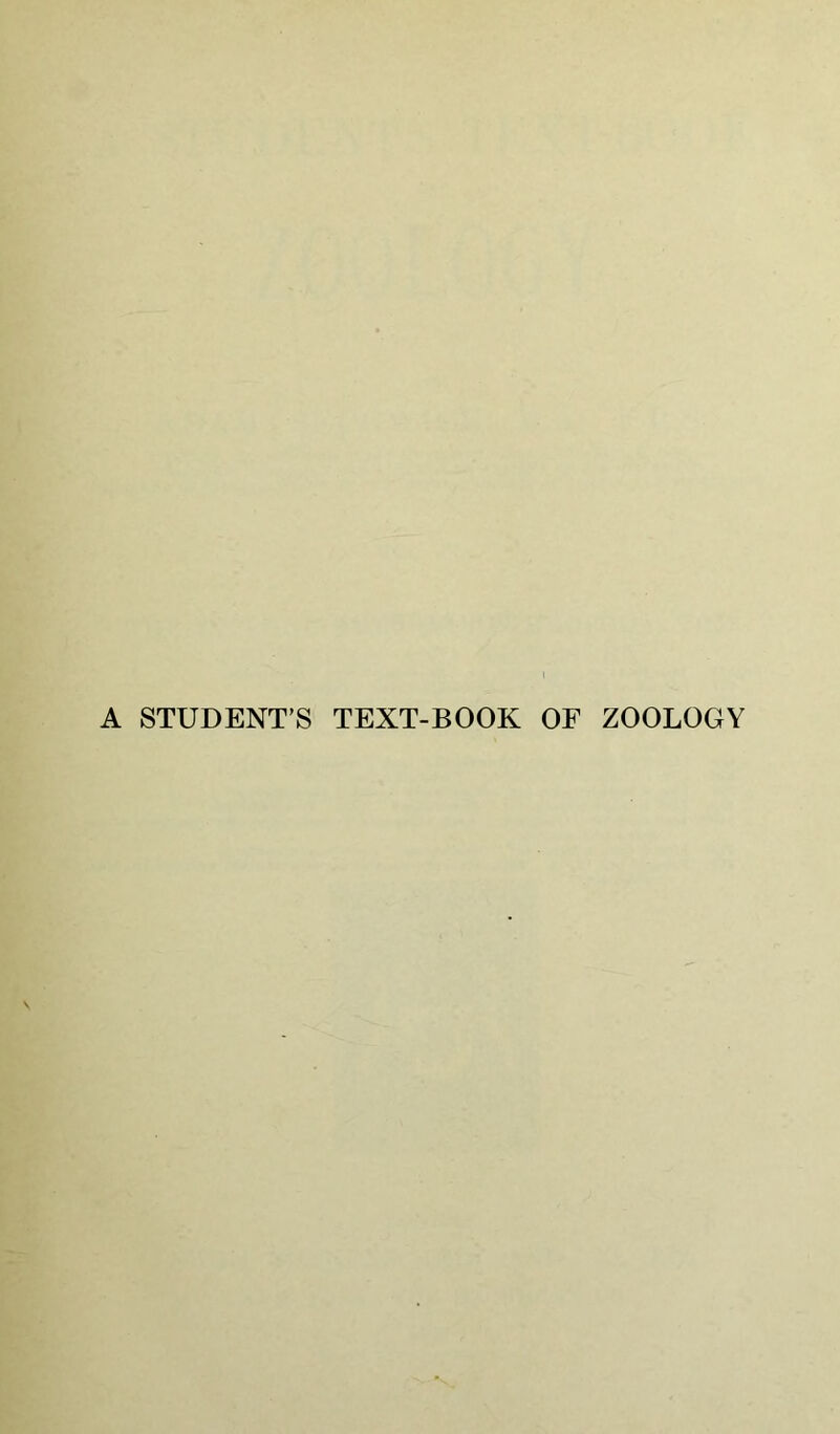 A STUDENT’S TEXT-BOOK OF ZOOLOGY