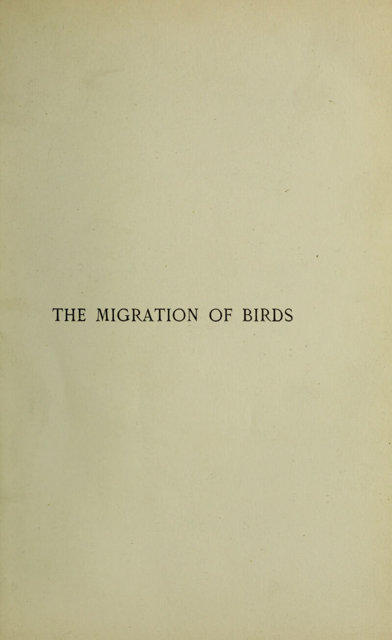 THE MIGRATION OF BIRDS