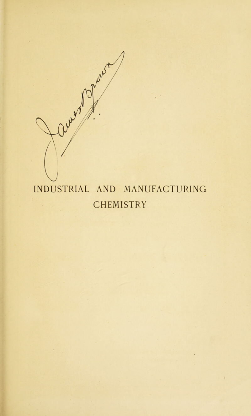 INDUSTRIAL AND MANUFACTURING CHEMISTRY