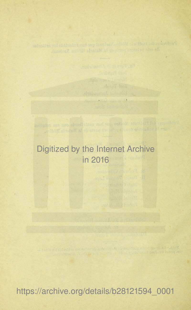 Lv\ y Digitized by the Internet Archive in 2016 https://archive.org/details/b28121594_0001