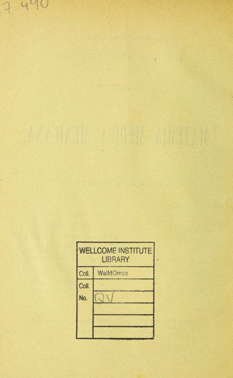 WELLCOME INSTITUTE LIBRARY Col!. WdlMOm«s Col!. No. Q\l