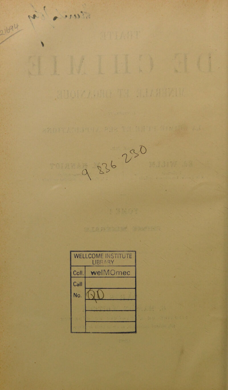 * ■ U s 1 VN II' H f WELLCOME INSTITUTE LIBRARY Coll. welMOmec Call No. i:ip