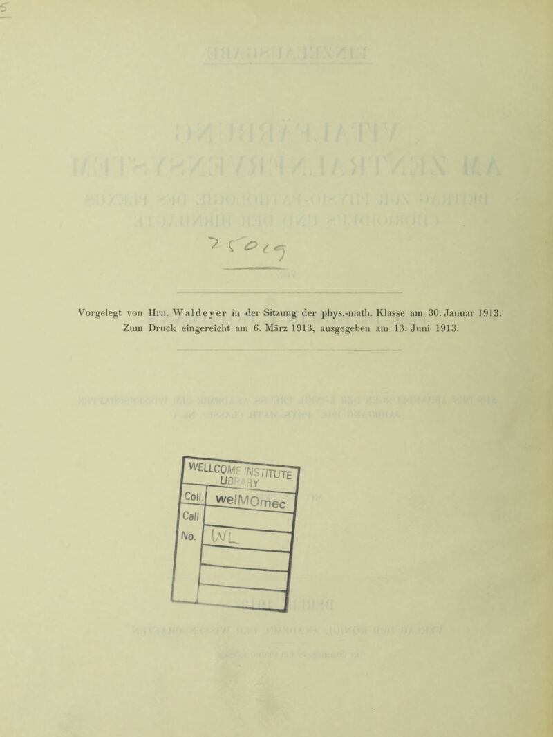 Zum Druck eingereicht am 6. März 1913, ausgegeben am 13. Juni 1913.