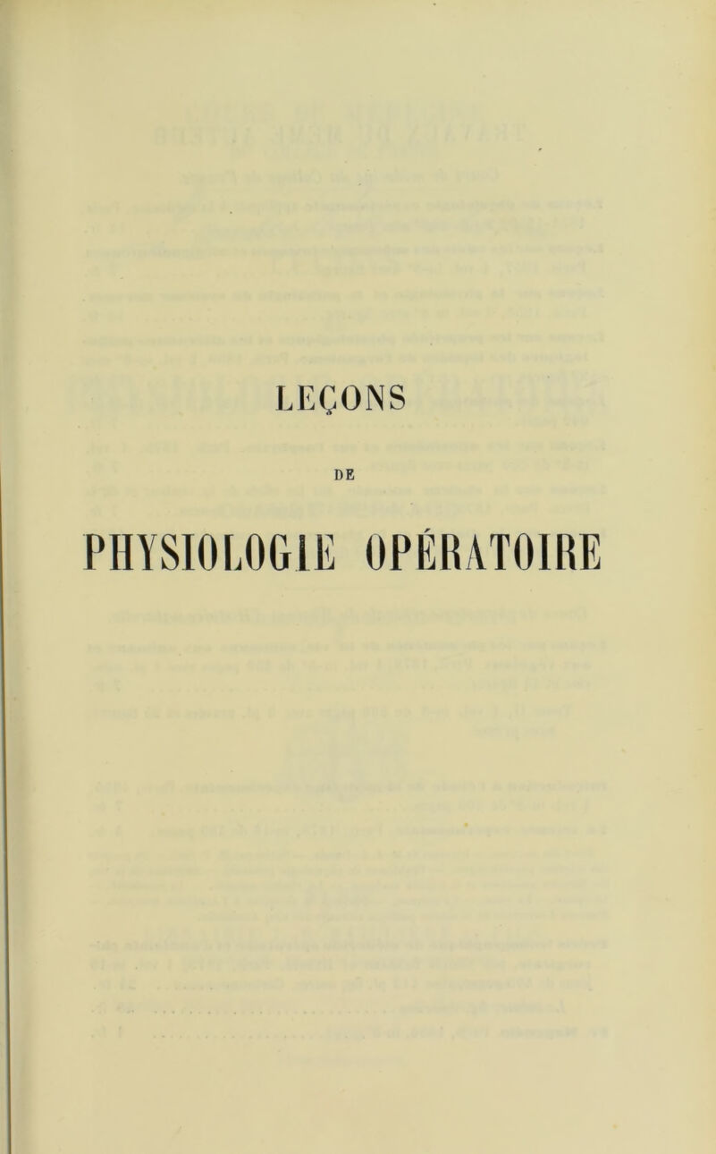 LEÇONS DE PHYSIOLOGIE OPÉRATOIRE