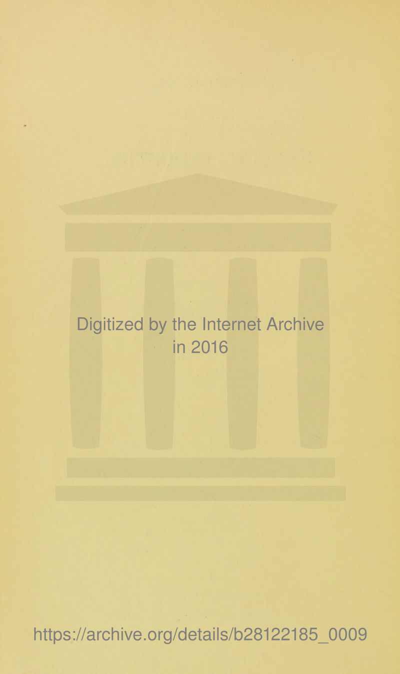 Digitized by thè Internet Archive in 2016 https://archive.org/details/b28122185_0009
