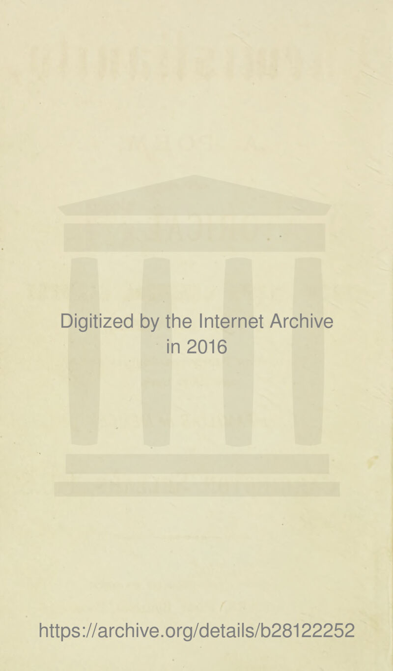 Digitized by the Internet Archive in 2016 https://archive.org/details/b28122252