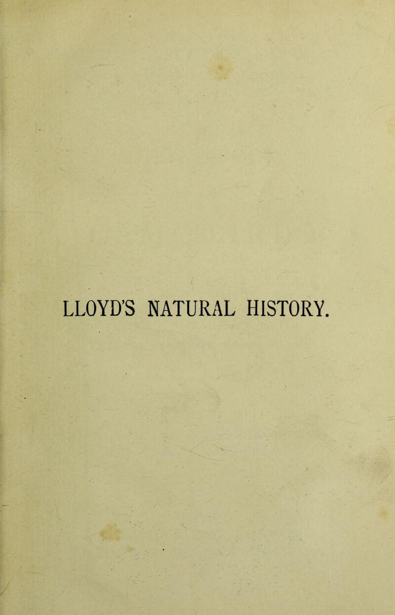 LLOYD’S NATURAL HISTORY.