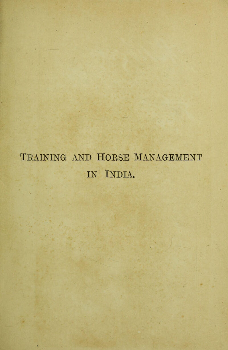 TRAINING AND HORSE MANAGEMENT IN INDIA.