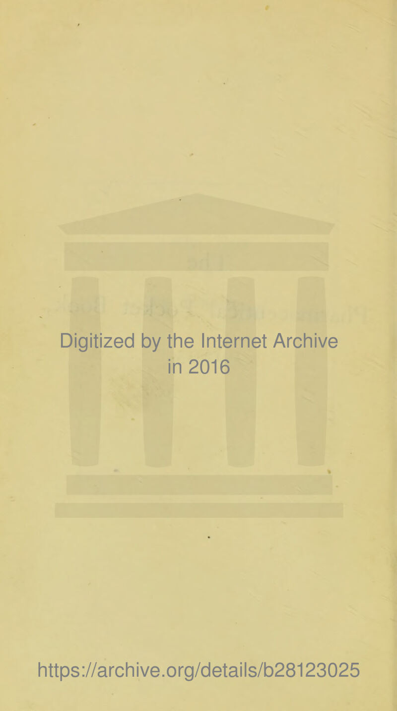 Digitized by the Internet Archive in 2016 https://archive.org/details/b28123025