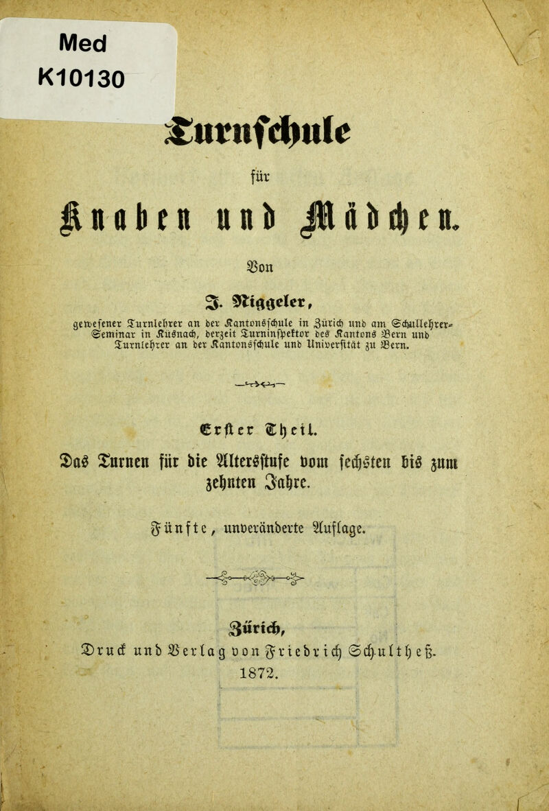 Med Kl0130 &tmtfcJ>ate für fUabtti uni) JBüi>d)tn. $on 3. Sliflactcr, geftcfenex S'uxnleferer an bex Äantonsfcfmle in .Biiricf) unb am @d*ulle]jxer* Seminar in Jtiiönatf), bergeit Suxninfyeftox beg Kantens 33ern unb £uxnlel)tex an bet «fvantonsfdmk unb llniberfität jn SBetn. —1^^-5— CrfUr 2>a3 turnen für bte $Iter$ftufe tarnt fccö^ten bis prn jeftuten 3abre. fünfte, unreränberte Auflage. 3«rtd&, ®ru<f unb Verlag üongriebrid) ©dj-ultf) e§. 1872.