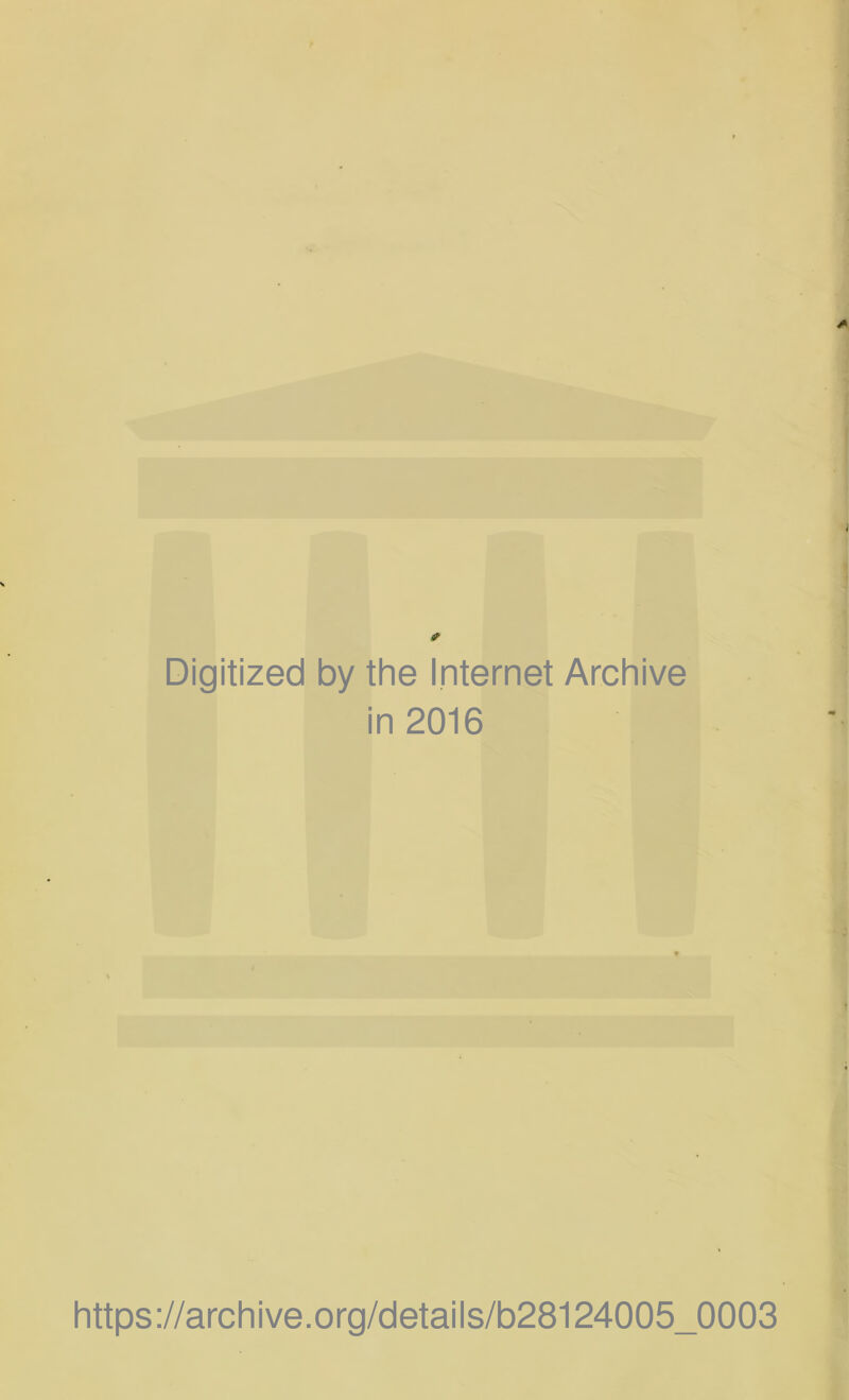 Digitized by the Internet Archive in 2016 https://archive.org/details/b28124005_0003