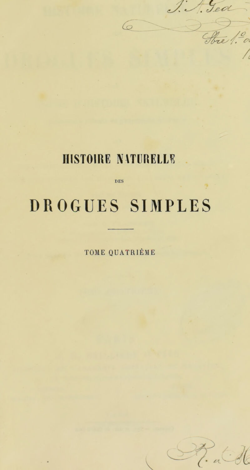 HISTOIRE NATURELLE DES DROGUES SIMPLES TOME QUATRIÈME