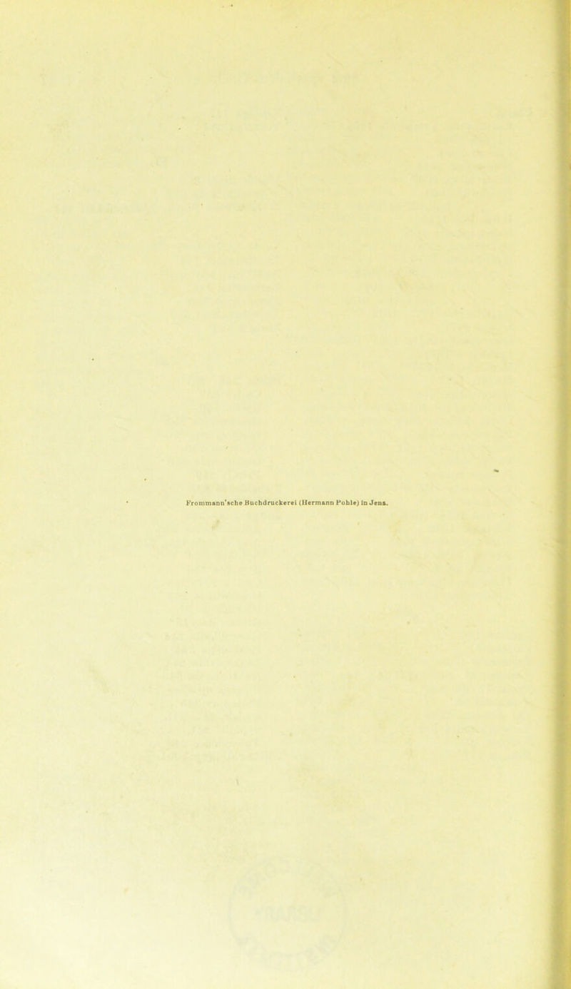 Frommann’sche Huchdruckerei (Uermann Fohle) in Jena.