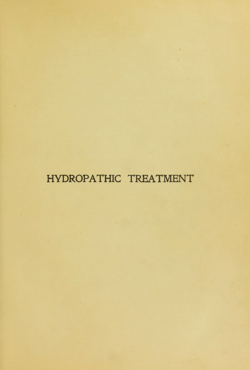 HYDROPATHIC TREATMENT