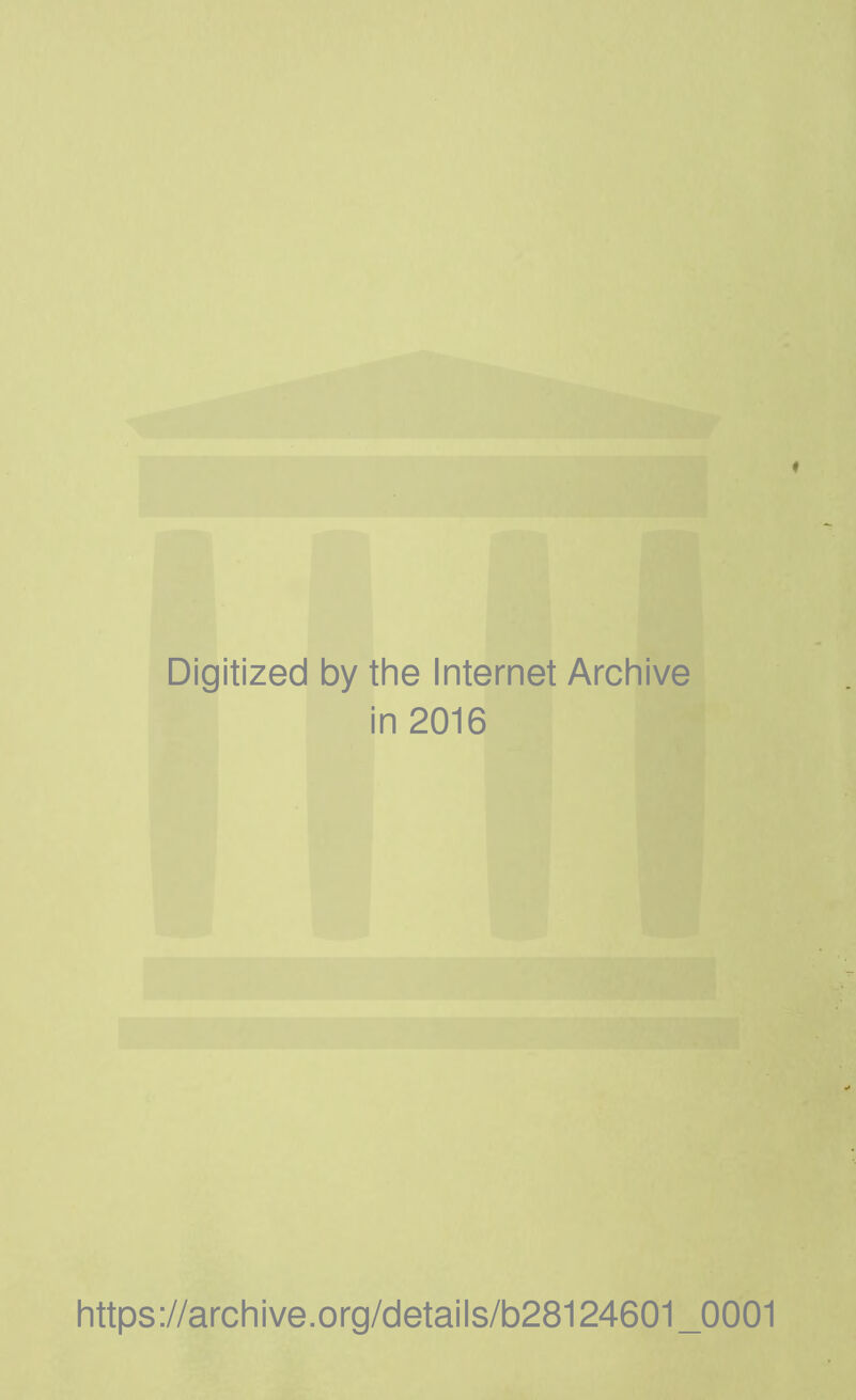 Digitized by the Internet Archive in 2016 https://archive.org/details/b28124601_0001