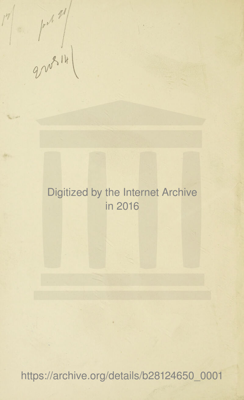 Digitized by the Internet Archive in 2016 https://archive.org/details/b28124650_0001