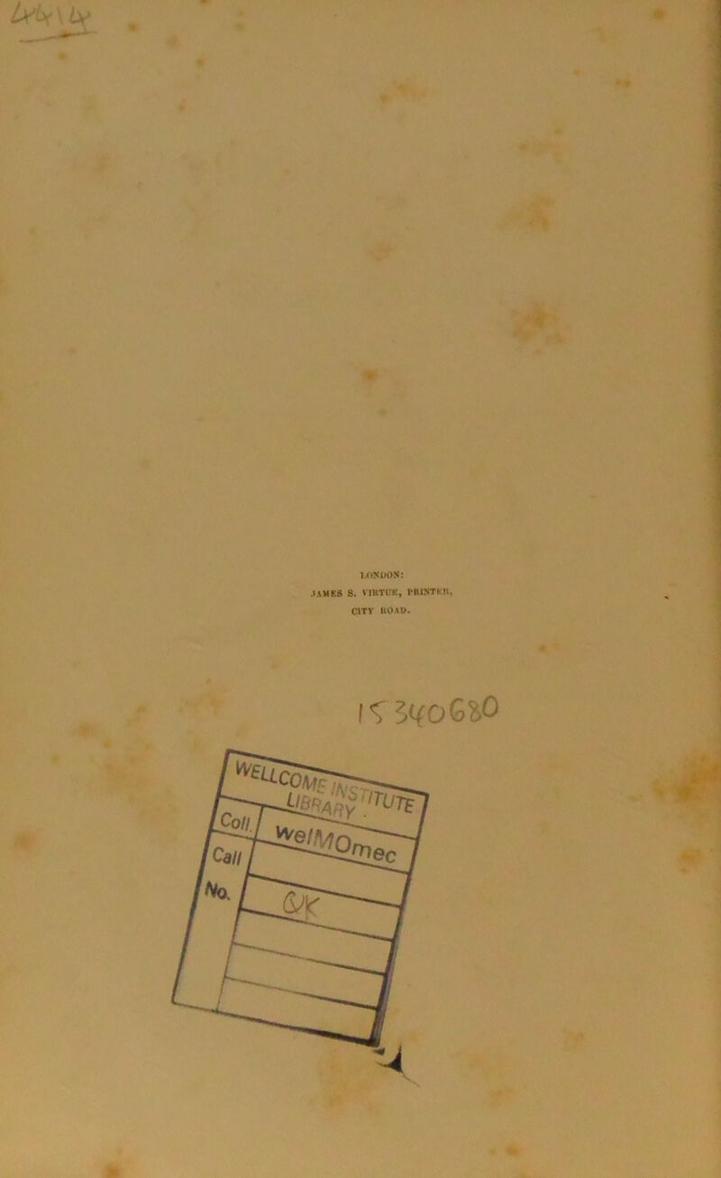 brt* \.iv ♦ m * 1AWD0N: JAMES S. VIRTUE, PRINTER, CITY ROAD. IT$<{06&0