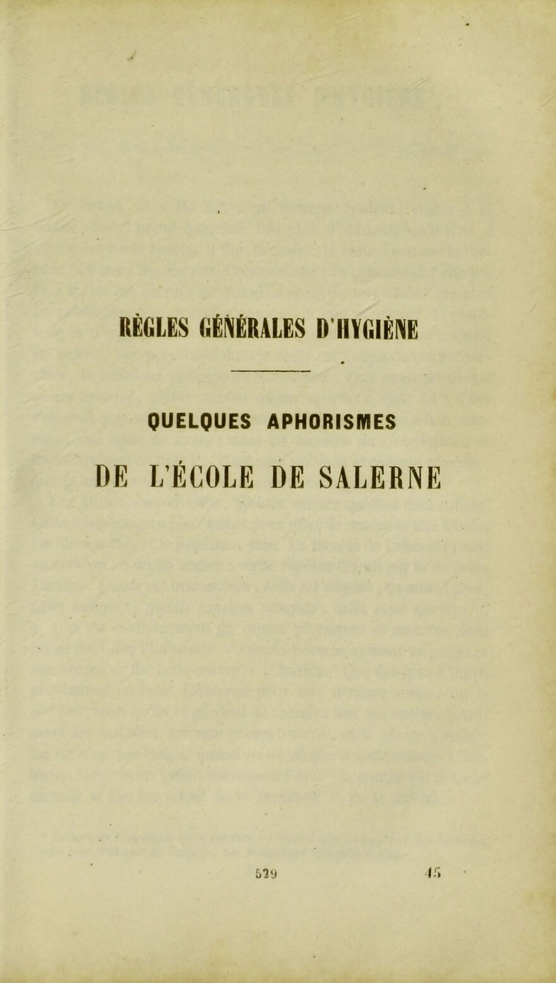 RÈGLES GÉNÉRALES D HYGIÈNE QUELQUES APHORISMES DE L’ÉCOLE DE SALERNE
