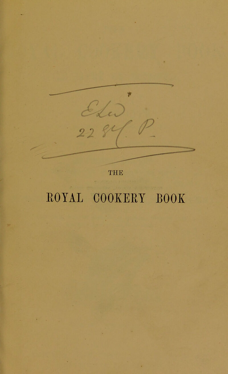 THE ROYAL COOKERY BOOK