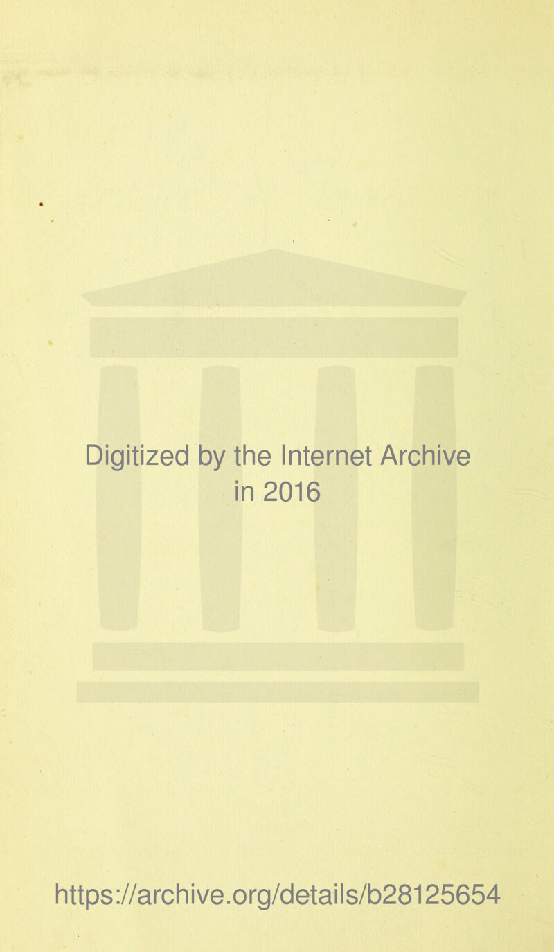 Digitized by the Internet Archive in 2016 https://archive.org/details/b28125654