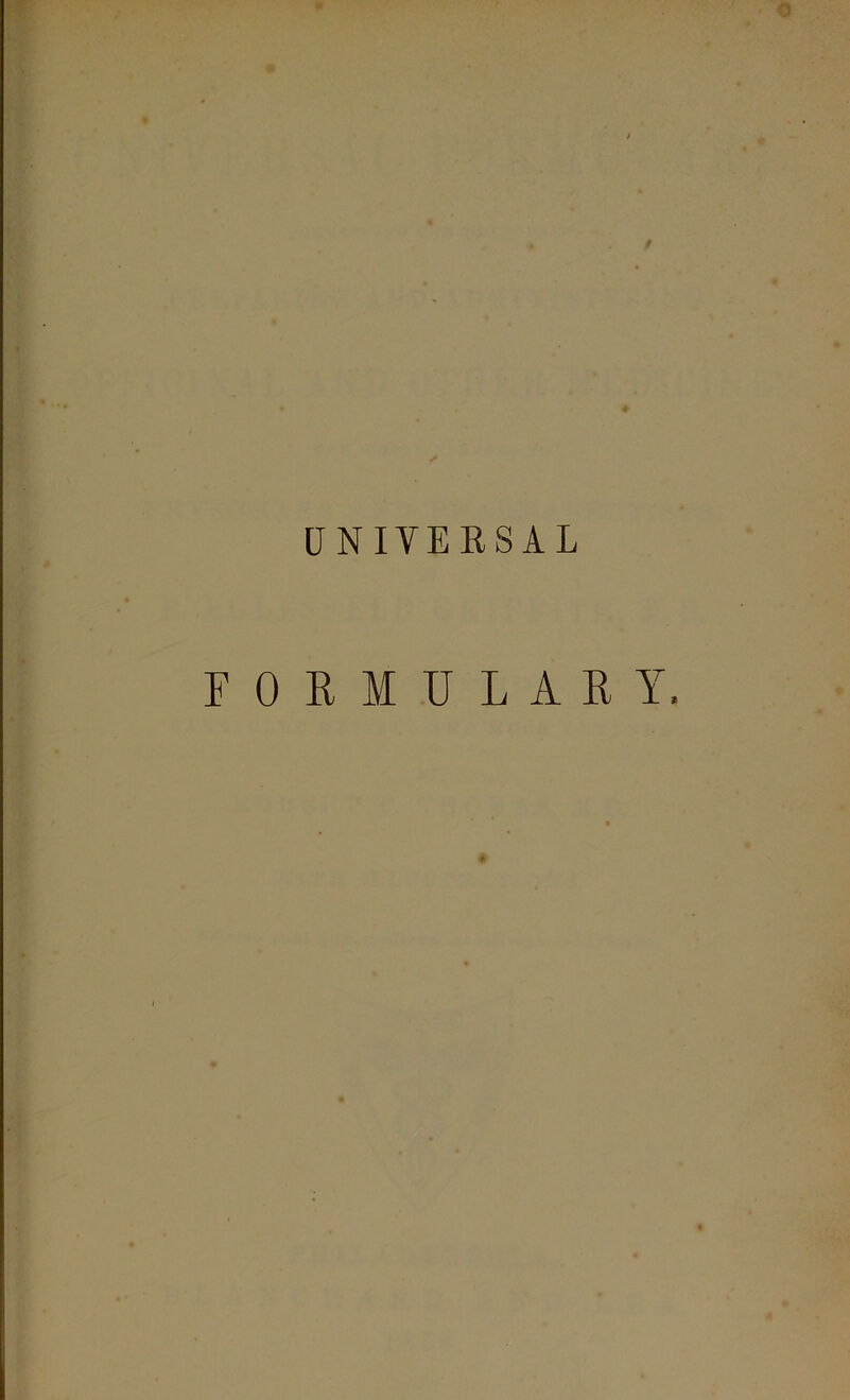 UNIVERSAL FORMULARY.