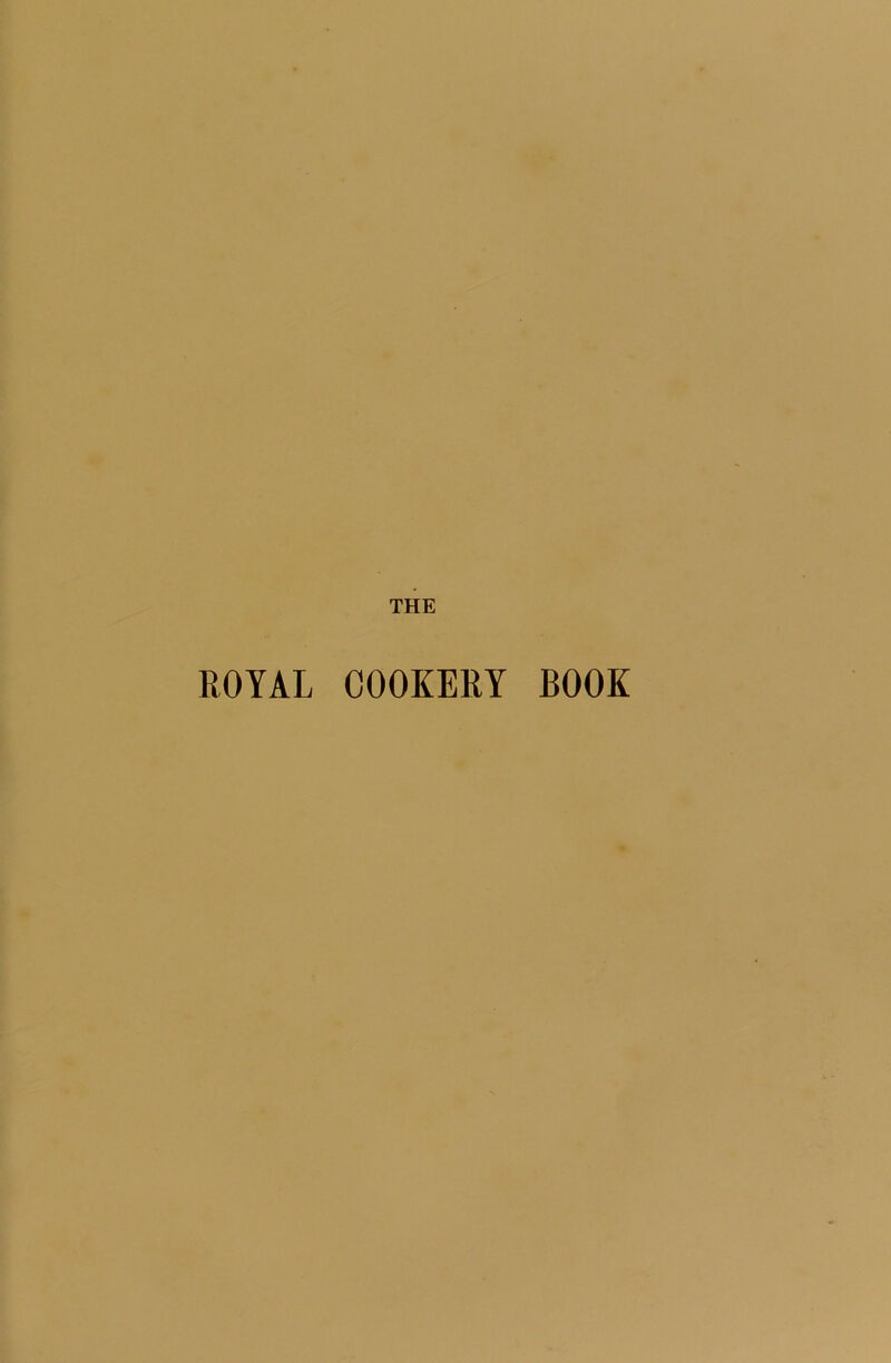 THE ROYAL OOOKERY BOOK