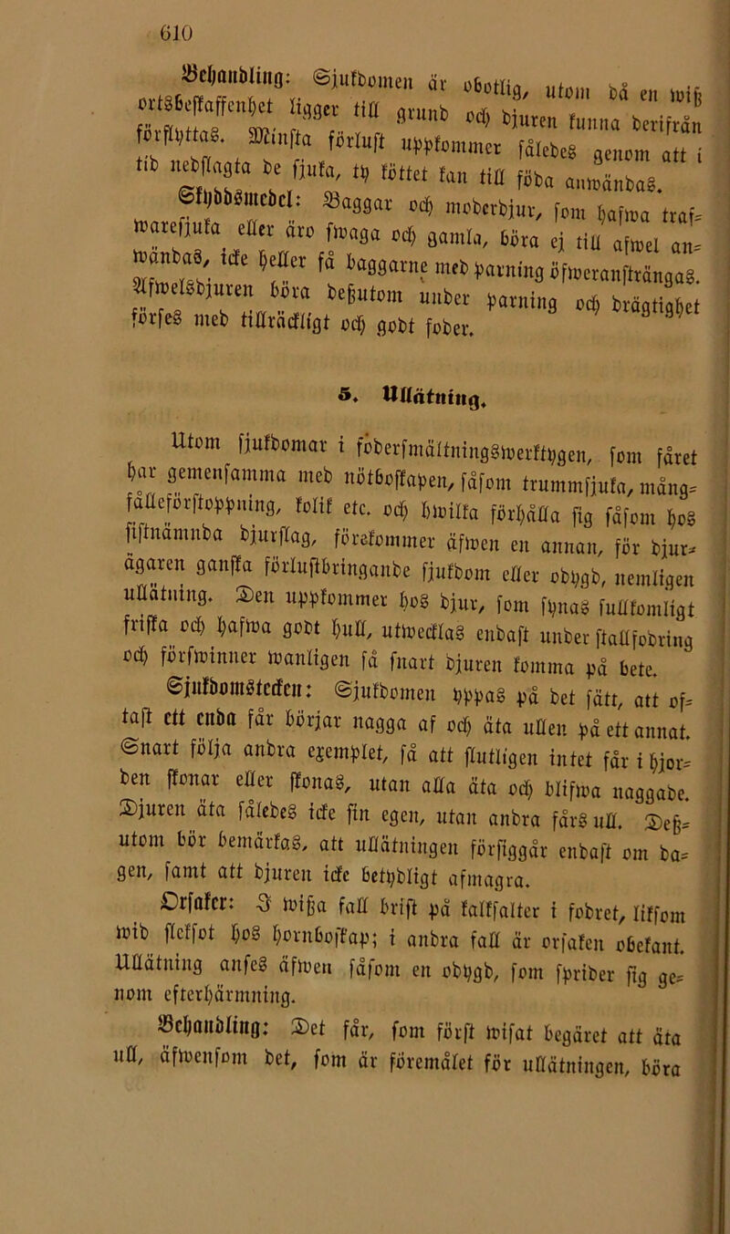 ©fobbgmcbcl. iBaggav oc^ mpbcrbjin-, foni bafira traf' matefiula eticv ån ftvaga od, a<,„,ia, 6öra cj till afntel an-- Wmeteb' ‘■‘“SSWne mtbitavninaiifutcrmtfttänaaS. ätfmcKbiuven bow be^utom uiibet jtaniinä oi^ bmotiLt forfeg meb tiöräcfhgt oä) gobt fober. ^ 5, UKätntiif). Utom fjufbomai- i föberfmäUninggrnerft^gen, [om fåret bar gemenfamma meb nöt6of!a[)en, fåfom trummfiufa, mång= ^ faflefoifto[3[)mng, fohf etc. ocb bioilta förl;åfla fig fåfom bog ' fiftnamuba bjurftag, förefommer åfmen en annan, för bjur. agaren ganfta forlufibringanbe finfbom elter obbgb, nemligen i uHatJung. 3)en nfj^fommer bog bjur, fom fbnag futtfomligt I frifta ocb baftoa gobt buE, ntinecflag enbaft unber ftatifobring ' od) förfminner manitgen få fnart bjuren tomma på bete i ©iiifborngtcifcn: ©jufbomen bppag på bet fätt, att of= ! taft ett enba får börjar nagga af od) åta unen på ett annat I <Snart följa anbra ejemplet, få att fintligen intet får tbjor= i ben ffonar eder ftonag, utan ada äta od) blifma naggabe. 3)juren äta fålebeg ide fin egen, utan anbra fårgud. S)e§' utom bör bemärfag, att udätningen förfiggår enbaft om ba= gen, famt att bjuren ide beipbligt afmagra. £)rfa!cr: ^ mi^a fad brift på fatffalter i fobret, liffom mib jTcffot bo8 bornbo|fap; i anbra fad är orfafen obefant. Udätning anfeg äfmen fåfom en obpgb, fom fpriber fig ge= nom efterbärmning. ScbaiiiJling: 2)et får, fom förft mifat begäret att åta ud, äftoenfom bet, fom är föremåtet för udätningen, böra