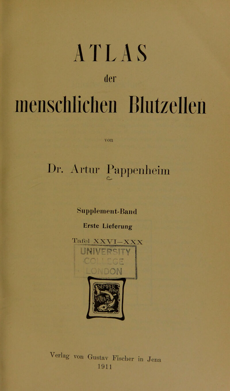 der menschlichen Blutzellen Dr. Artur Pappenheim Supplement-Baud Erste Lieferung Verlag von Gustav Fischer in Jena 1911