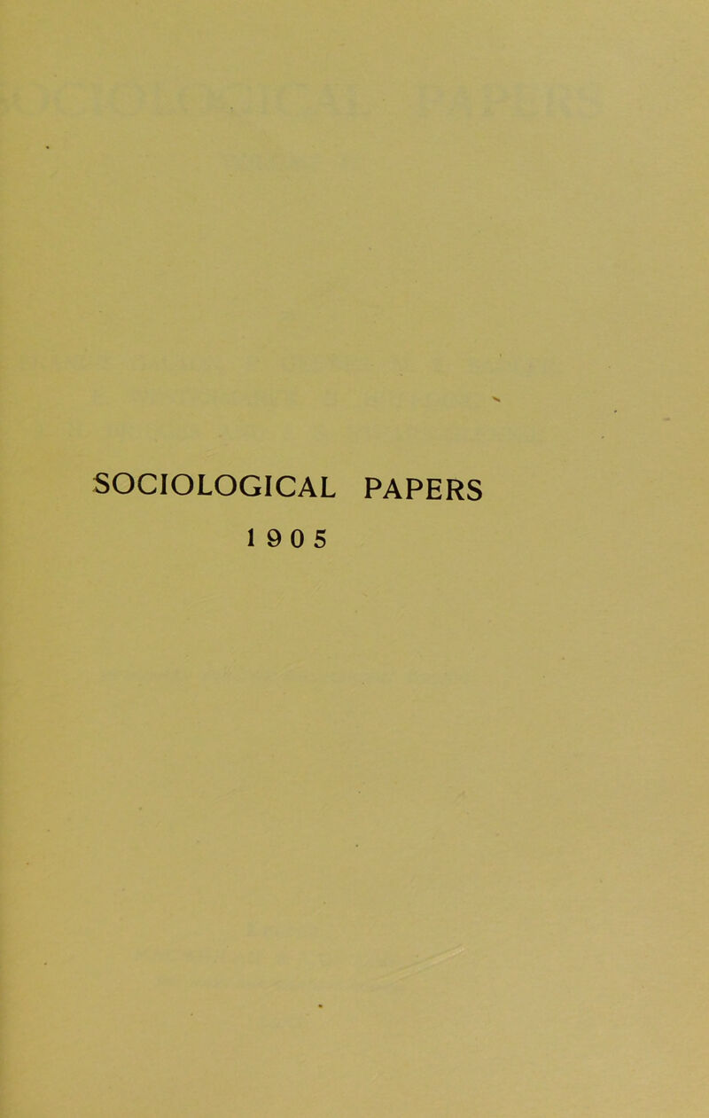 SOCIOLOGICAL PAPERS 190 5