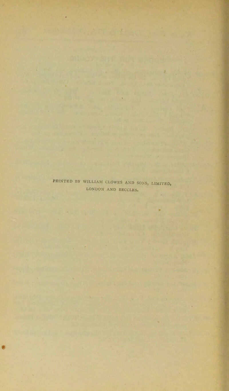 PRINTED BV WILLIAM CLOWES AND SONS) LONDON AND BECCLES. LIMITED,